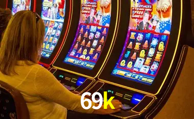 Descubra o Mundo do Cassino Online com 69k